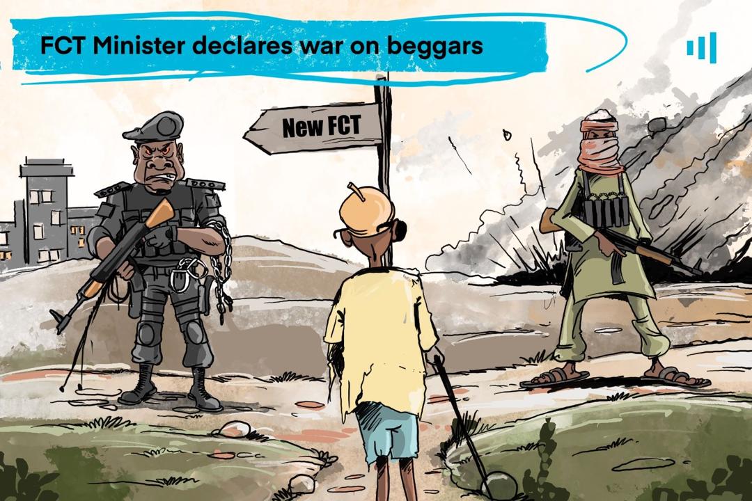 Illustration of a military figure, a beggar, and a headline "FCT Minister declares war on beggars".