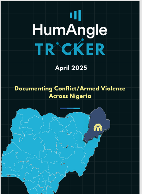 Cover of HumAngle Tracker, April 2025, featuring a map of Nigeria highlighting conflict zones and titled "Documenting Conflict/Armed Violence."