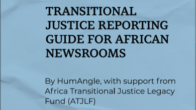 Transitional justice reporting guide for African newsrooms by HumAngle, supported by Africa Transitional Justice Legacy Fund (ATJLF).