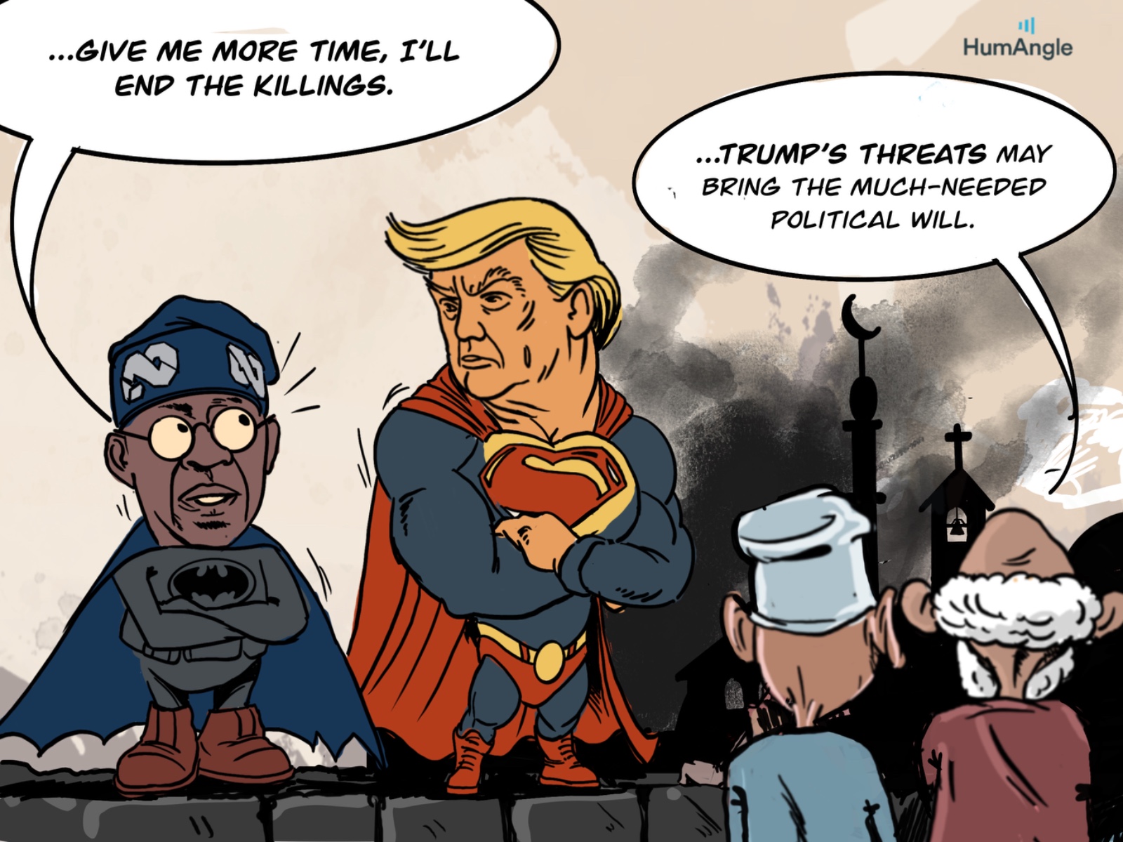 Cartoon of a man dressed as Batman, another as Superman. Speech bubbles: “...give me more time, I'll end the killings” and “...Trump's threats may bring political will.”