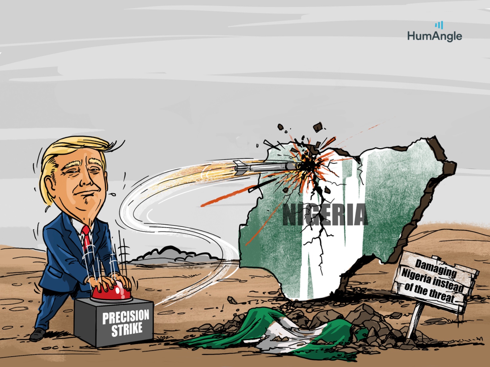 A caricature of a man pressing a "Precision Strike" button, causing a missile to hit Nigeria. Sign reads: "Damaging Nigeria instead of the threat."