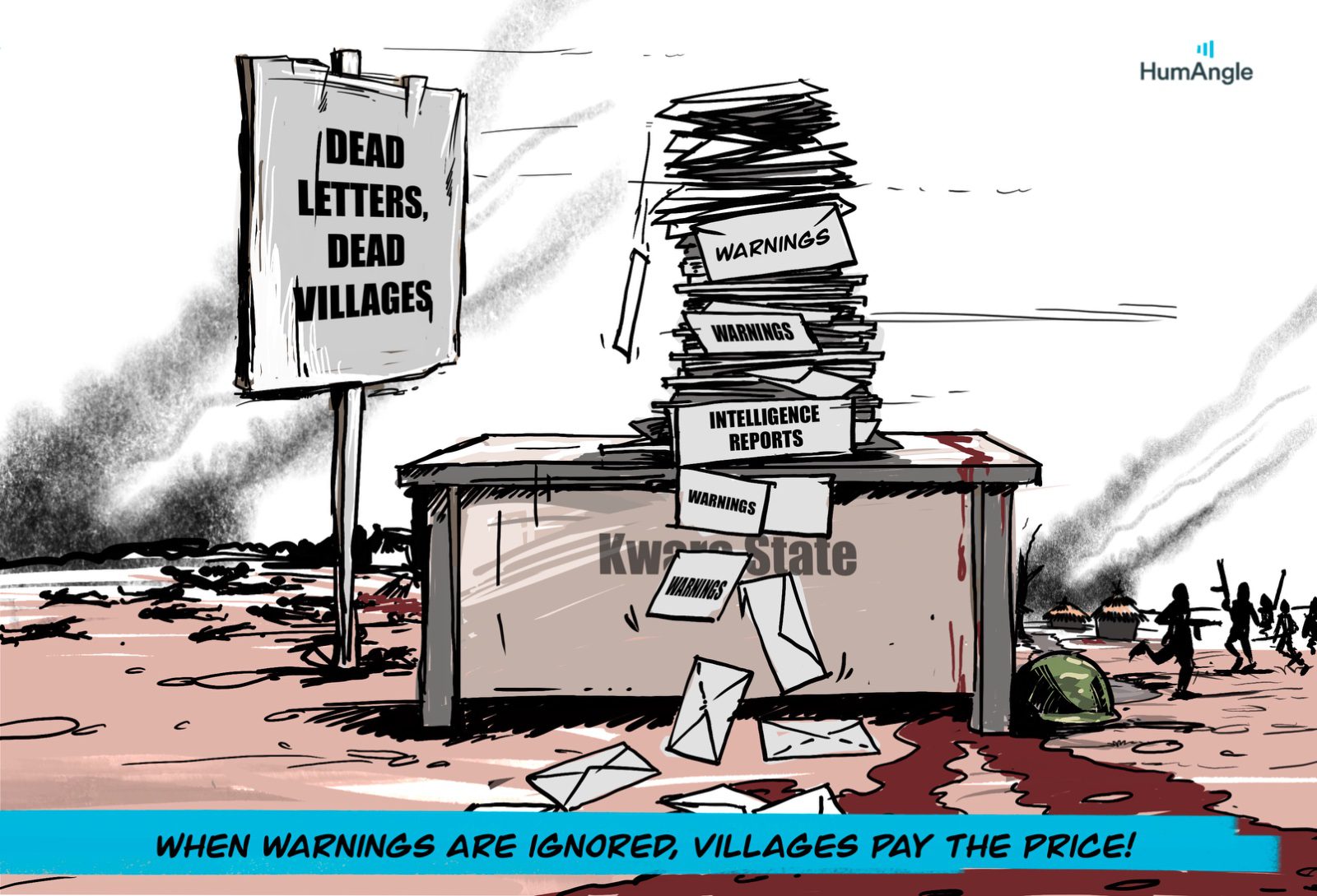 A stack of ignored warning letters on a desk labeled "Kwara State," destruction in the background. Sign reads "Dead Letters, Dead Villages."